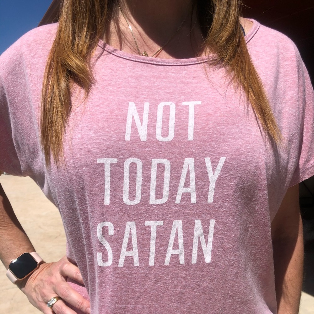 Not Today Satan Relaxed Tee